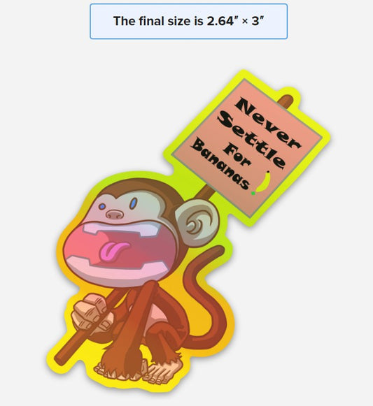 Happy Monkey - Never Settle for Bananas